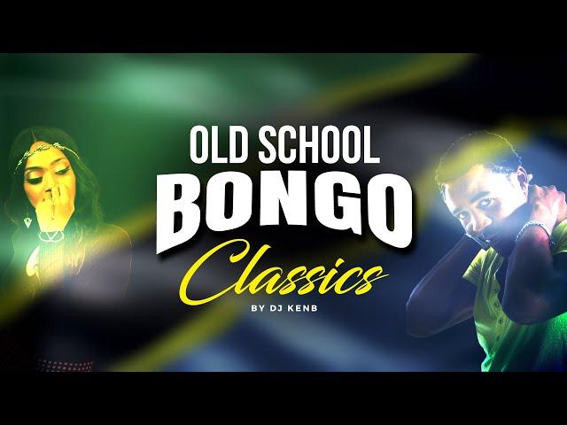 OLD SCHOOL BONGO CLASSICS  - DJ KENB (ALI KIBA, MATONYA, RAY C, LADY JAYDEE, TID, PROF JAY, MR NICE)