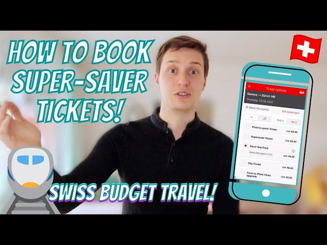 SWISS BUDGET TRAVEL: How to book SUPER SAVER tickets and SAVER Day Passes | The best train deal?!