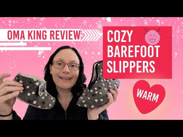 Warm Barefoot indoor slippers: Review of Oma King's Ultra-comfy Barefoot house-shoes