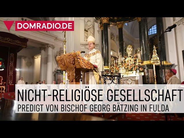 Nicht-religiöse Gesellschaft – Predigt von Bischof Georg Bätzing in Fulda