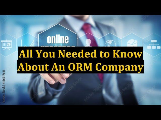 All You Needed to Know About An ORM Company