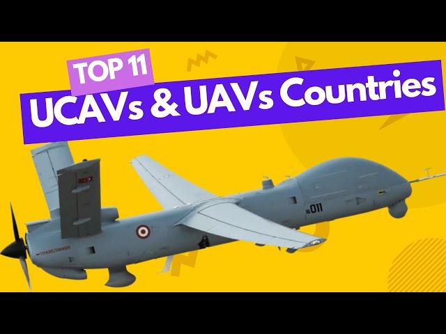 Top 11 Countries with the Most UCAVs and UAVs | Military Trends