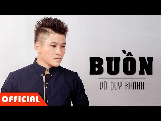 Buồn - Vũ Duy Khánh [MV Official HD]