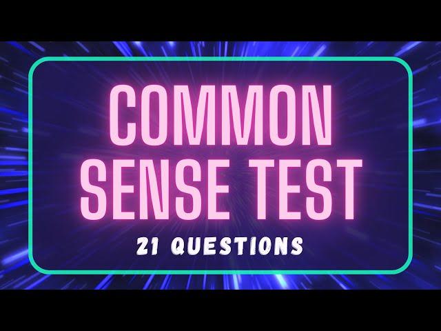 COMMON SENSE TEST  | THIS MAY CAUSE ARGUMENTS! 