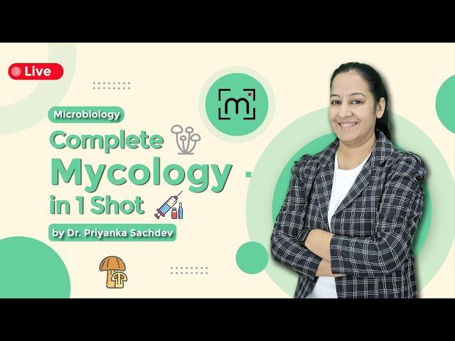 Complete Mycology in 1 Shot: A Comprehensive Journey with Dr. Priyanka Sachdev #mycology