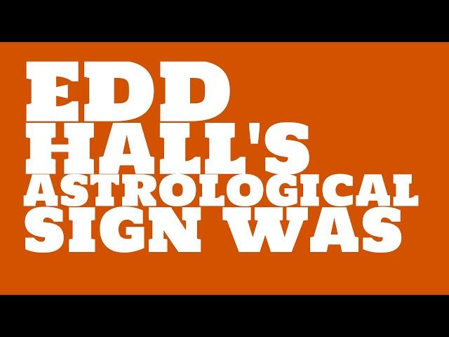 What was Edd Hall's birthday?