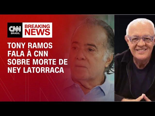 Tony Ramos fala à CNN sobre morte de Ney Latorraca | LIVE CNN