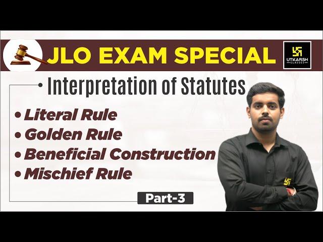 Interpretation of Statute Part - 3 | Literal Rule | Golden Rule | Mischief Rule | Hardik Mishra Sir