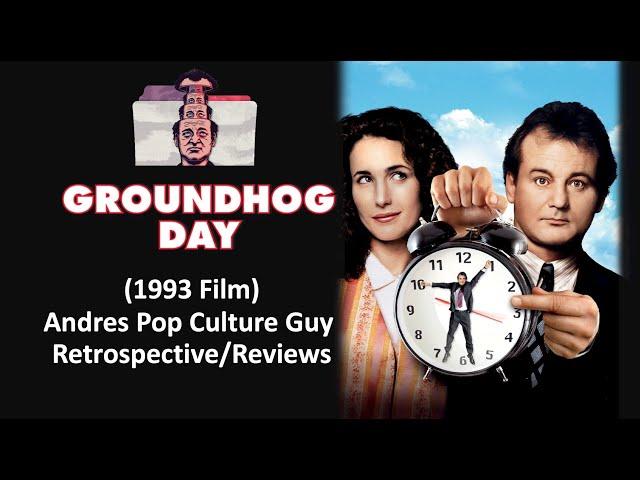Groundhog Day(1993 Film)Andres Pop Culture Guy Retrospective/Reviews