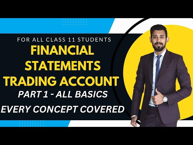 Financial Statements | Trading account | Easiest way | Class 11 | Part 1