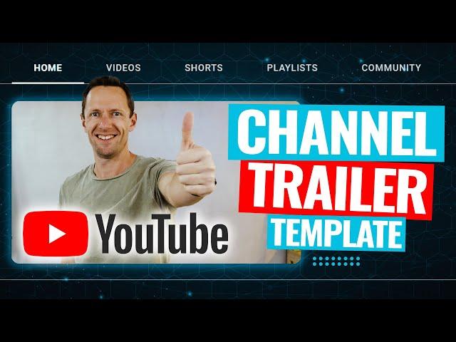 How to Make a YouTube Channel Trailer - The Ultimate Template!