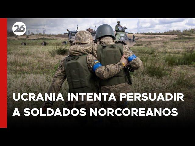 Ucrania intenta persuadir a soldados norcoreanos para que deserten de su ejército