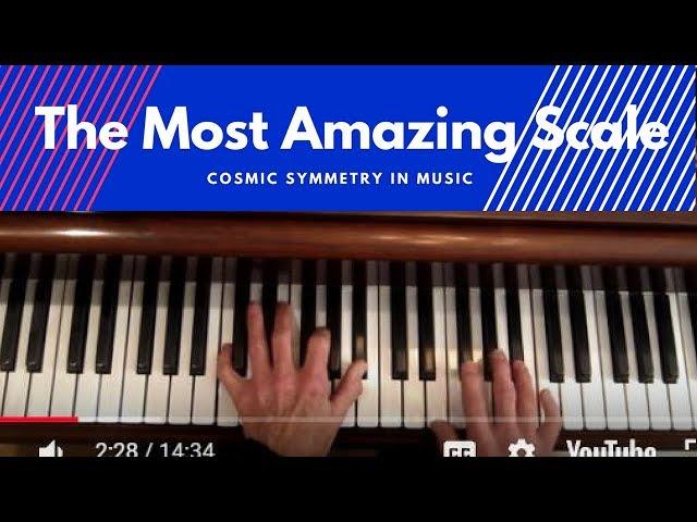 "The Most Amazing Jazz Scale",  Cosmic Symmetry in Music.