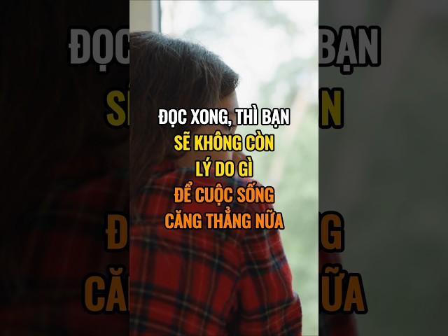 Đọc xong, thì bạn sẽ không còn lý do gì để cuộc sống căng thẳng nữa.