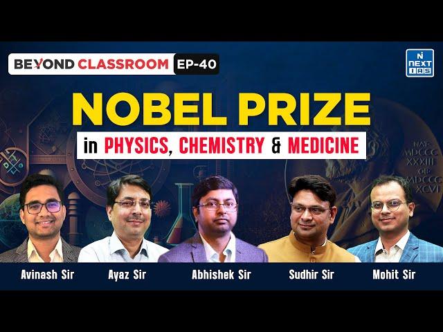 Nobel Prize 2024 | Physics, Chemistry & Medicine | UPSC | NEXT IAS | Beyond Classroom