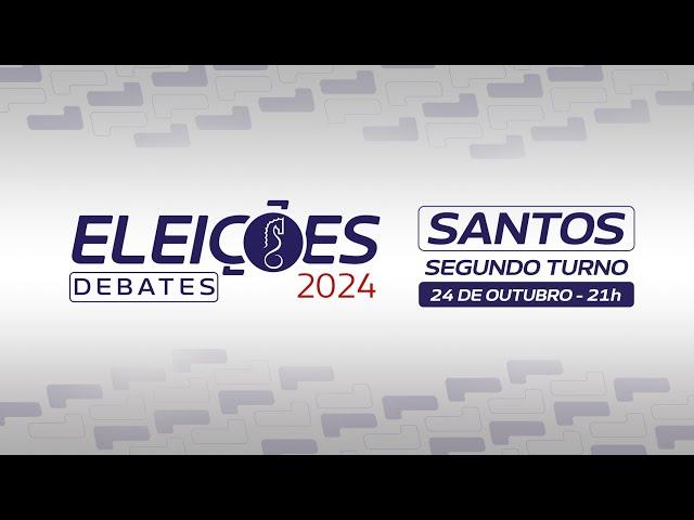 Debate Santa Cecília - Segundo Turno Santos (24/10/24)