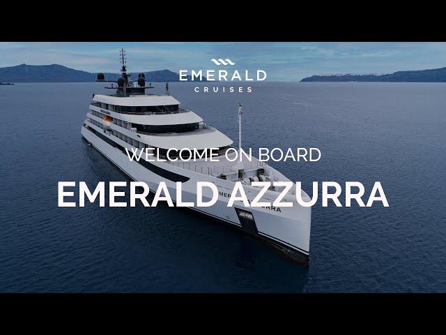 Welcome On Board Emerald Azzurra | Luxury Yachts | Emerald Cruises