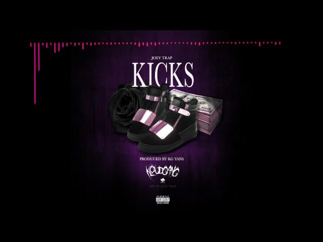Joey Trap - Kicks (Prod By KG YAN$)