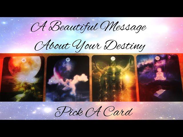 Pick A Card Reveal A Beautiful Message About Your Destiny!