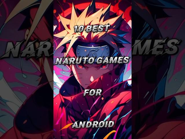 10 BEST NARUTO GAMES FOR ANDROID #games #shorts #anime #naruto #narutogames  #gameinfo #animegames