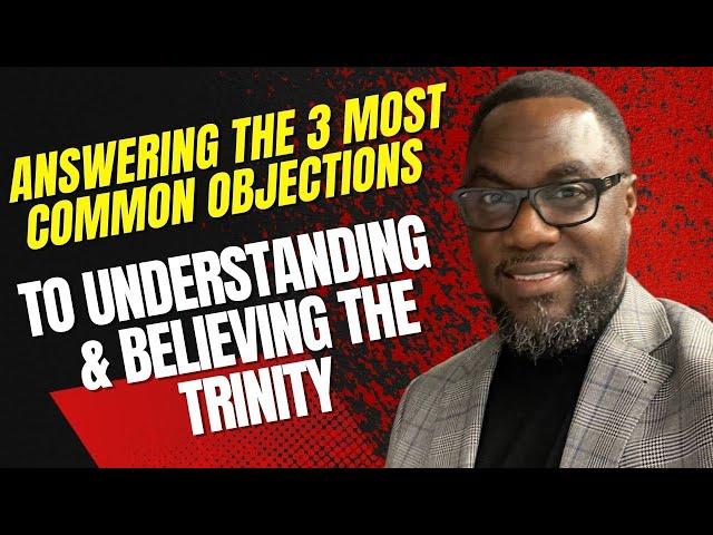 Answering Common Objections to the Trinity