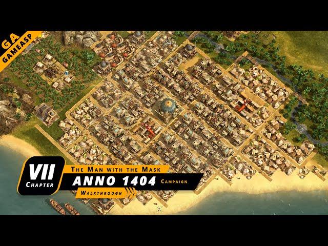 ANNO 1404 Gameplay  | Chapter VII | The Man with the Mask