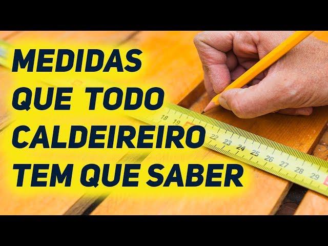 Medidas que todo caldeireiro tem que saber | Mundo da Caldeiraria