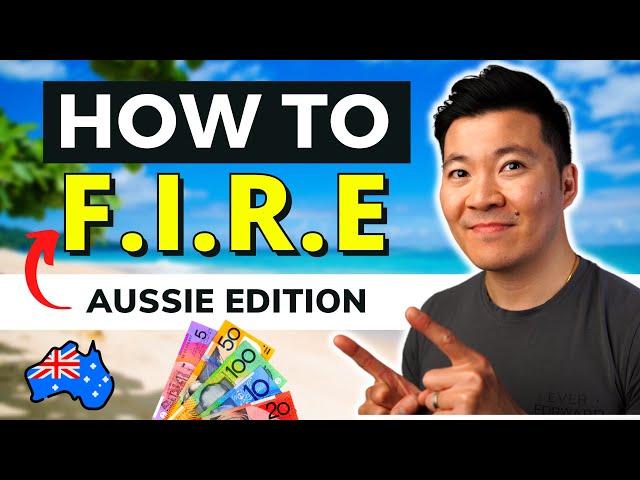 The 5 SECRET STEPS To Achieve Financial Independence & Retire Early (FIRE) in Australia 2025