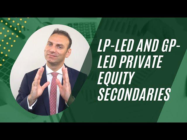 LP-Led and GP-Led Private Equity Secondaries