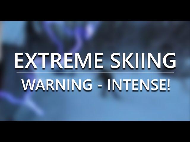 EXTR3M3 Skiing - WARNING INTENSE!!!