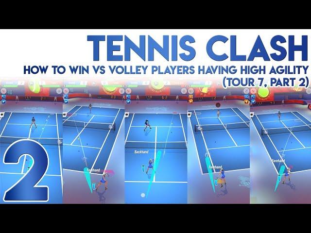 Tennis Clash How to Win vs High Agility Strong Volley Players [Tour 7 Part 2]