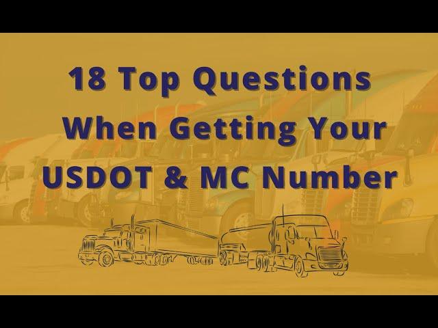 18 Top Questions When Applying For Your USDOT & MC Number