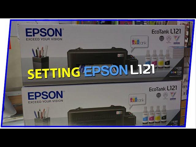 Unboxing Setting Review Printer Epson L121