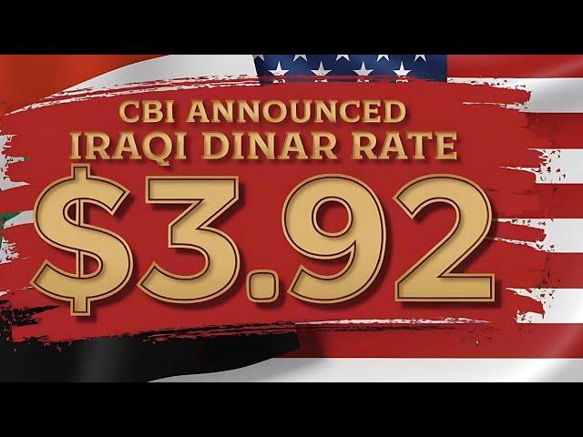 CBI Announced Iraqi Dinar New Rate $3.92 Today Iraqi Dinar News Today