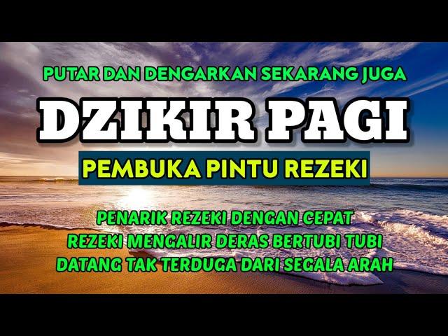 Dzikir Pagi Penarik Rezeki Paling Ampuh, Amalan Pembuka Pintu Rezeki Yang Melimpah dan Berkah 