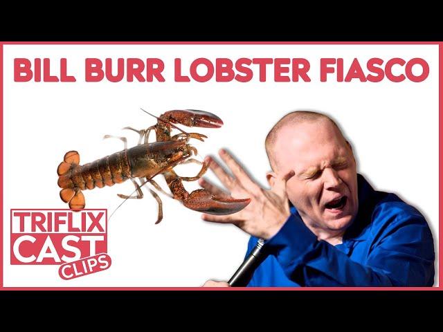 Bill Burr Lobster Fiasco - TRIFLIX CAST Clips