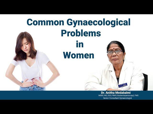 Answers to Common Gynecological Problems | Dr. Anitha Medabalmi, Gynecologist| Common Gynec Problems