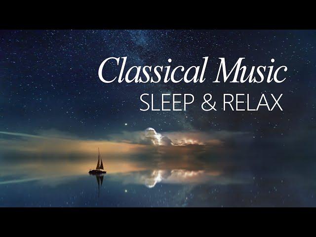 50minClassical Music for a Relaxing Sleep : Sleeping Music, Reading, Meditation, Bed time Music