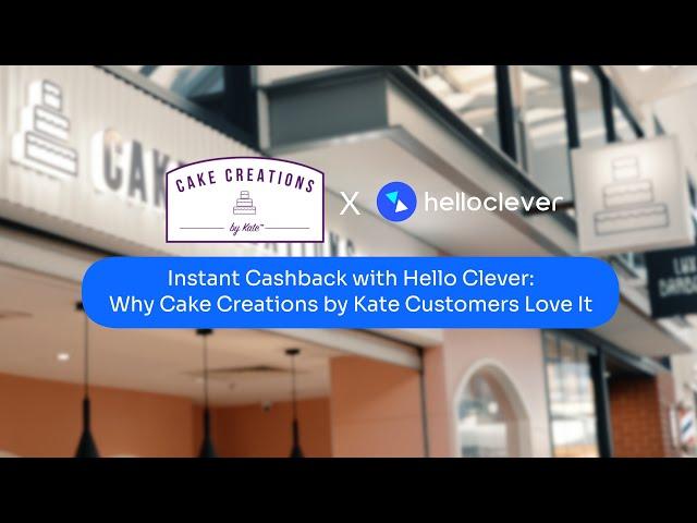 Why Cake Creations by Kate Customers Love Hello Clever's Instant Cashback