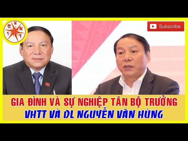 Tiểu Sử Và Sự Nghiệp Ông Nguyễn Văn Hùng Tân Bộ Trưởng Bộ Văn Hóa Thể Thao Và Du Lịch