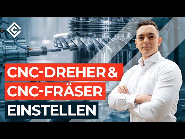 CNC-Dreher und CNC-Fräser (Zerspanungsmechaniker) einstellen im Jahr 2024