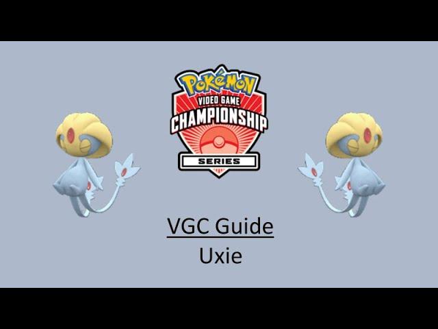 Uxie - Early VGC Guide by 3x Regional Champion