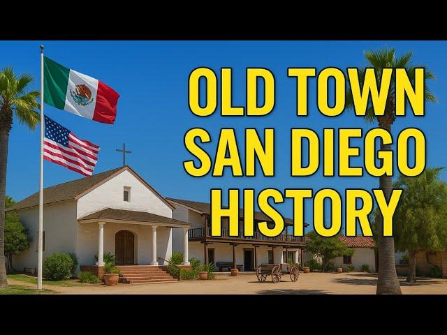 Discovering The History of Old Town San Diego: The Birthplace of California