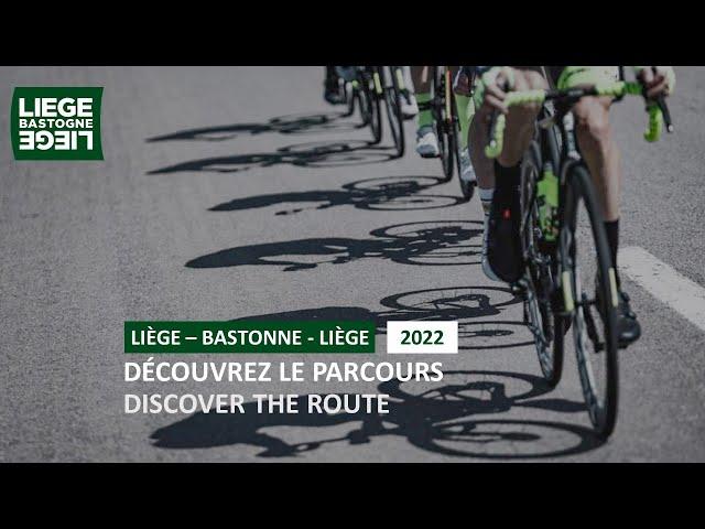 Liège-Bastogne-Liège 2022 - Découvrez le parcours / Discover the route