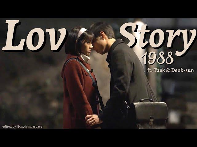 It's a Love Story, baby just say Yes || Taek x Deok-sun (Reply 1988)