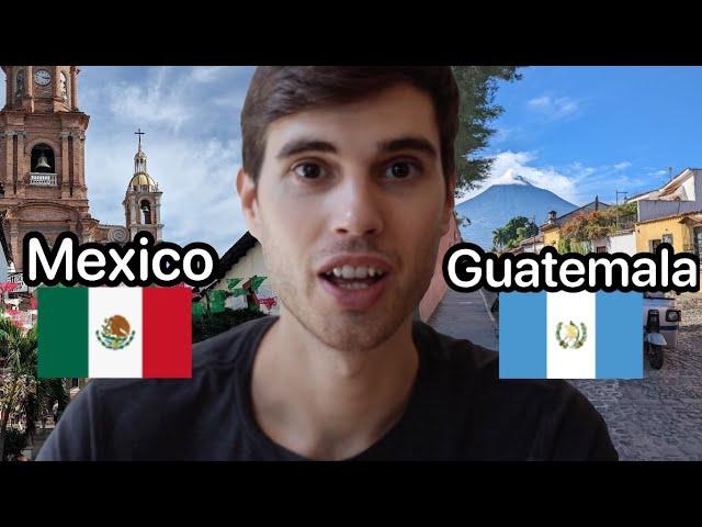 Mexico and Guatemala Compared (After Travelling in Both)