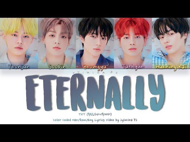 TXT (투모로우바이투게더) - Eternally' Lyrics (Color Coded_Han_Rom_Eng)