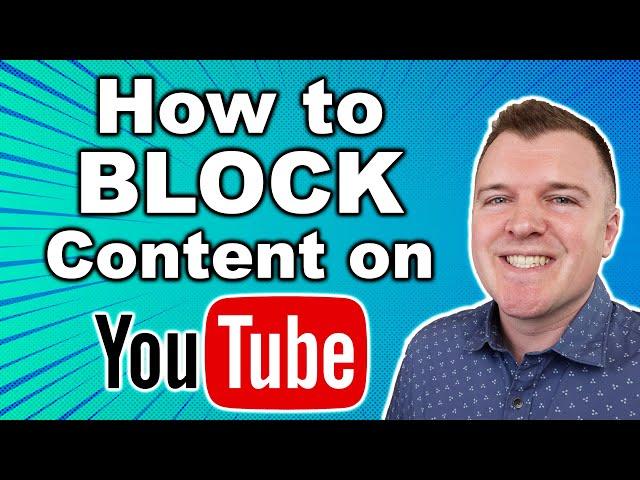 How to Block Content on YouTube