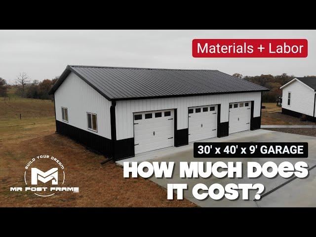 Garage Material Cost + Labor + Full Timelapse | 30' x 40' x 9'