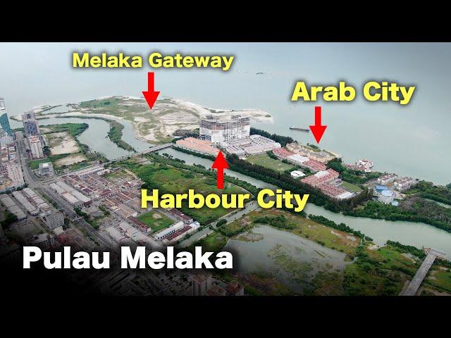 Melaka Gateway, Harbour City and Arab City in Pulau Melaka - After Covid Impact